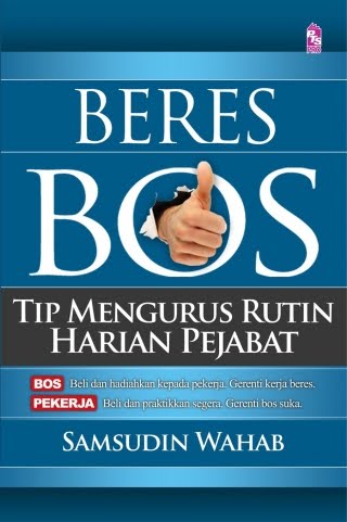 Buku : Beres Bos: Tip Mengurus Rutin Harian Pejabat
