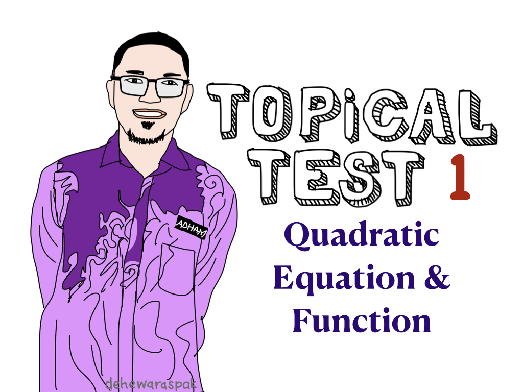 Topical Test (Function & Quadratic Equation) AddMath F4