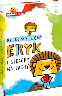 Edipresse Książki- Dzielny Lew Eryk i strachy na Lachy