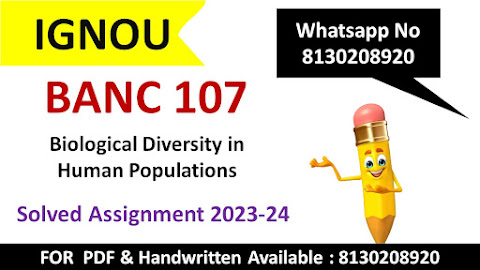 Banc 107 solved assignment 2023 24 ignou; Banc 107 solved assignment 2023 24 download banc 105; ba anthropology ignou; concept of biological variability ignou; population studies egyankosh; ignou bsc anthropology study material; somatotyping ignou