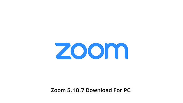 Zoom 5.10.7 Download For PC