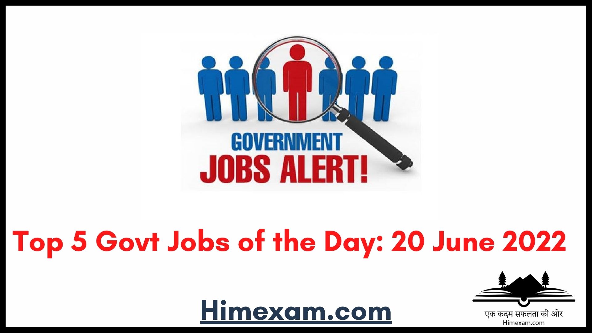 Top 5 Govt Jobs of the Day: 20 June 2022
