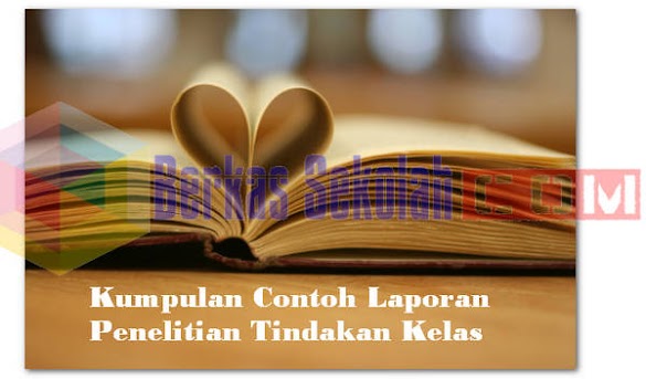 Kumpulan Referensi Laporan Penelitian Tindakan Kelas