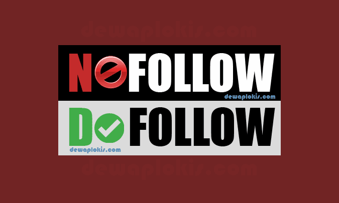 Tentang Dofollow dan Nofollow Link Serta Dampaknya Untuk SEO