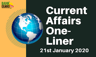 Current Affairs One-Liner: 21st January 2020