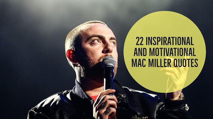 22 Inspirational and motivational Mac Miller quotes