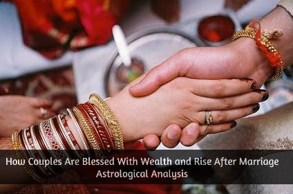  Astrological Analysis for How Couples Are Blessed With Wealth and Rise After Marriage