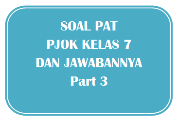 100+ Soal PAT PJOK Kelas 7 dan Kunci Jawabannya I Part 3