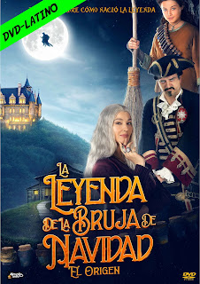 LA LEYENDA DE LA BRUJA DE NAVIDAD – EL ORIGEN – THE LEGEND OF THE CHRISTMAS WITCH – THE ORIGINS – DVD-5 – DUAL LATINO – 2021 – (VIP)