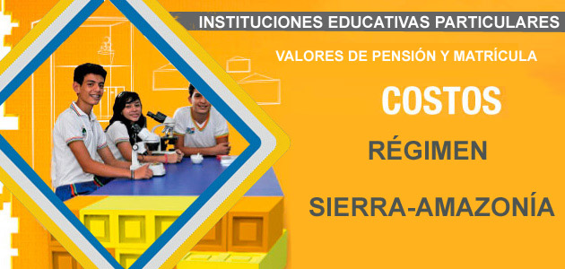 Valores pension matricula regimen Sierra 2017 2018 escuelas colegios particulares