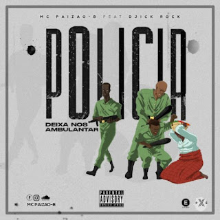 DOWNLOAD MP3 : Mc Paizao-B Fea Djick Rock – Policia deixa nos ambulatar