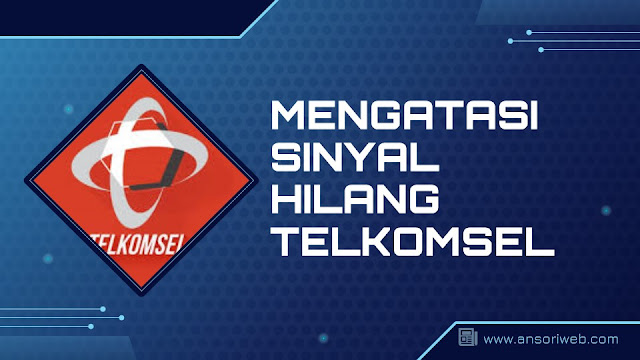 Cara Mengatasi Sinyal Hilang Telkomsel