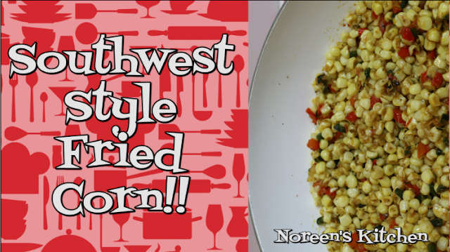 Noreen's Kitchen Southwest Style Fried Corn 