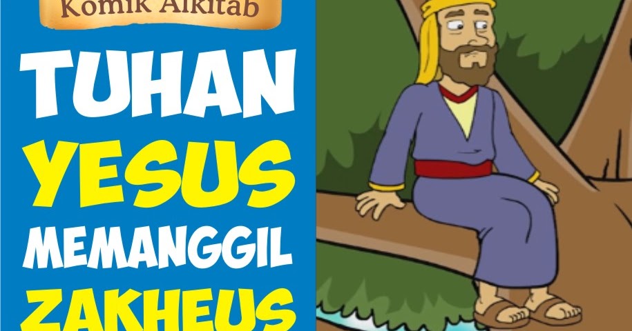 Komik Alkitab Anak: Tuhan Yesus Memanggil Zakheus