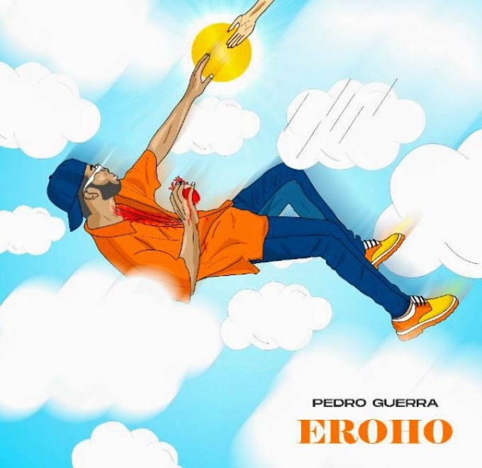 Pedro Guerra - Eroho  [Baixar Agora MP3 2023] - by Moz Arte Music