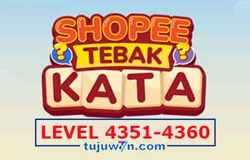 Tebak Kata Shopee Level 4353 4354 4355 4356 4357 4358 4359 4360 4351 4352