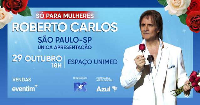 Capa alusiva ao show de Roberto Carlos "Só para Mulheres", no Espaço Unimed em São Paulo.