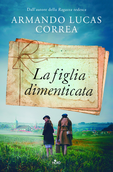 La copertina del libro La figlia dimenticata, il romanzo di Armando Lucas Correa