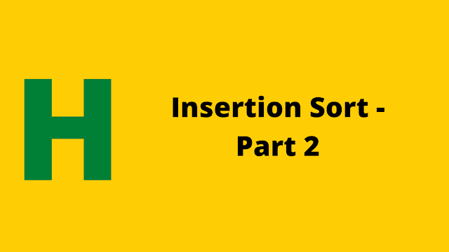 Hackerrank Insertion Sort  - Part 2 problem solution