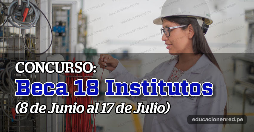 PRONABEC inicia este lunes postulación al concurso Beca 18 Institutos 2020 - www.pronabec.gob.pe