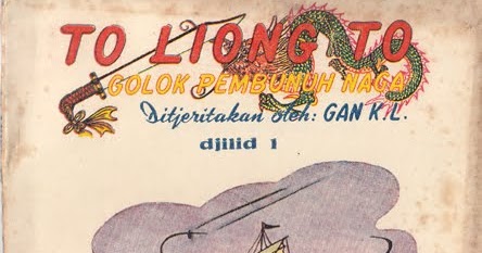 Buku Cerita Silat: To Liong To - Golok Pembunuh Naga