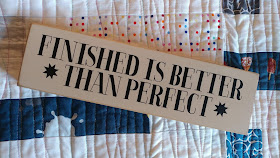 Finished is better than perfect sewing room sign