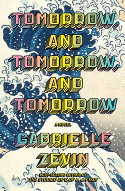 Best Fiction 2022: Tomorrow, and Tomorrow, and Tomorrow by Gabrielle Zevin