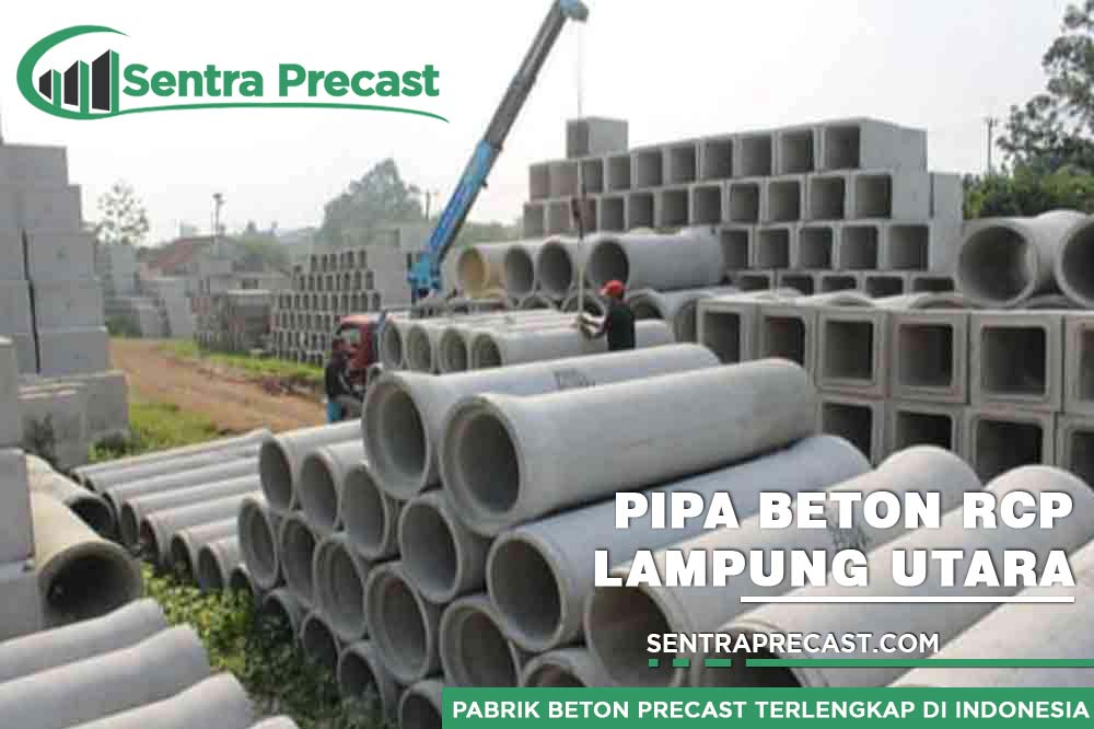 Harga Pipa Beton RCP Lampung Utara Berkualitas 2024 | Murah Standar SNI