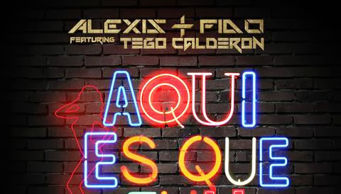 Alexis & Fido Ft Tego Calderon – Aquí Es Que Ehh (Official Remix)