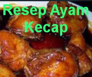 Resep Ayam Masak Kecap