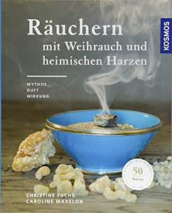 Räuchern mit Weihrauch und heimischen Harzen: Mythos, Duft und Wirkung