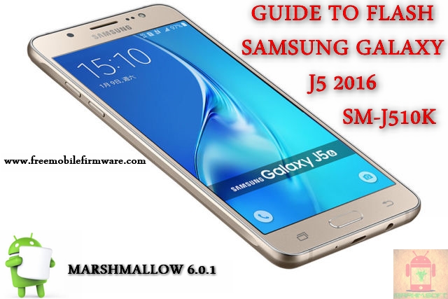 Guide To Flash Samsung Galaxy J5 2016 SM-J510K Marshmallow 6.0.1 Odin Method Tested Firmware