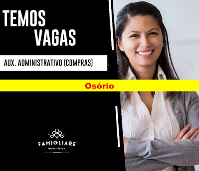 Famigliari abre vaga para Auxiliar Administrativo em Osório