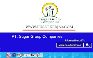 Lowongan Kerja Gelar D3 S1 Sugar Group Companies April 2022