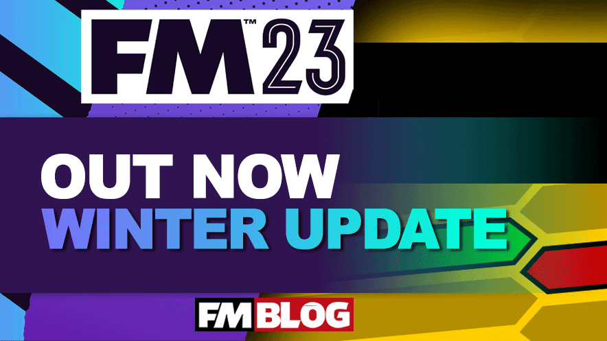 Football Manager 2023 Winter Update Out Now: What You Need to Know