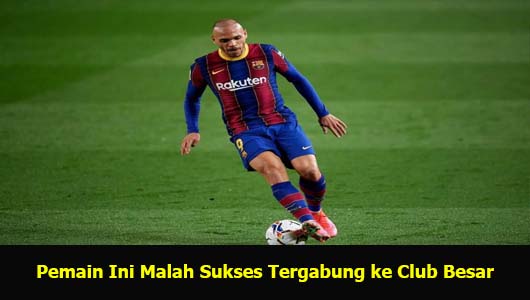 Pemain Ini Malah Sukses Tergabung ke Club Besar