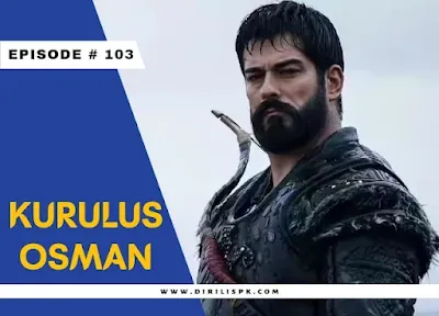 Kurulus Osman Season 4 Episode 103 in Urdu Subtitles By Giveme5