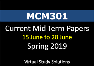 MCM301 Current and Past Mid Term Paper Spring 2019