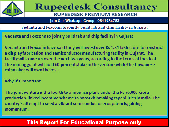 Vedanta and Foxconn to jointly build fab and chip facility in Gujarat - Rupeedesk Reports - 14.09.2022