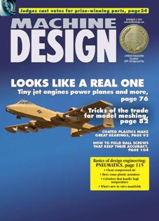 Machine Design...by engineers for engineers 2004-21 - 4 November 2004 | ISSN 0024-9114 | PDF HQ | Mensile | Professionisti | Meccanica | Computer Graphics | Software | Materiali
Machine Design continues 80 years of engineering leadership by serving the design engineering function in the original equipment market and key processing industries. Our audience is engaged in any part of the design engineering function and has purchasing authority over engineering/design of products and components.