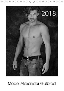Model Alexander Gutbrod (Wandkalender 2018 DIN A4 hoch): In schwarz-weiß Bildern entdecken Sie die Model-Welt und unterschiedliche Seiten von ... 14 Seiten ) (CALVENDO Menschen)