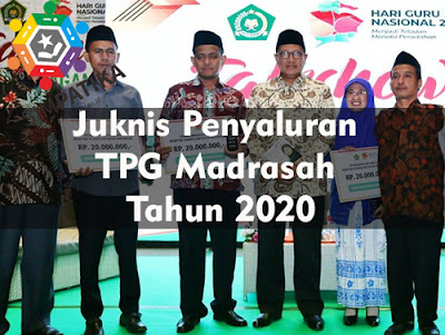 Juknis Penyaluran Tunjangan Profesi Guru TPG Madrasah Tahun 2020