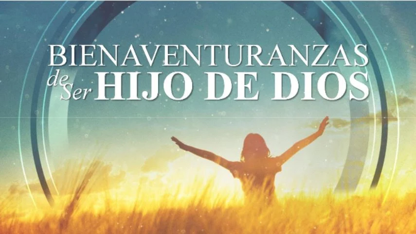 10 Beneficios de ser Hijos de Dios