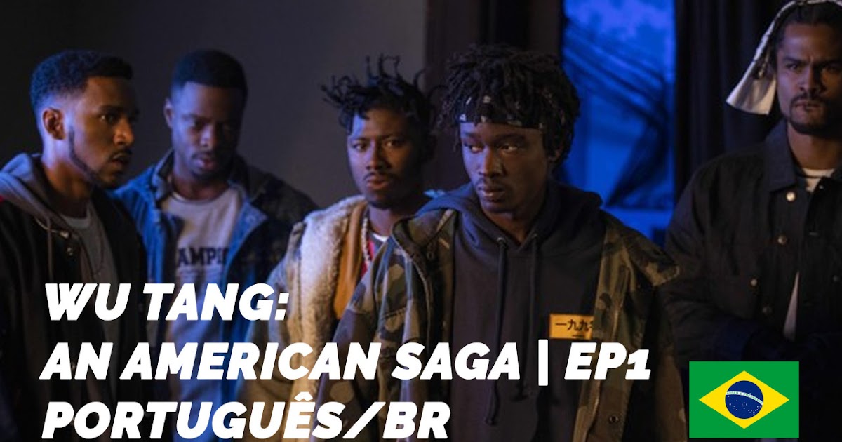 ESPAÇO DJ FRIZA: Wu Tang: An American Saga - Episódio 01 ...