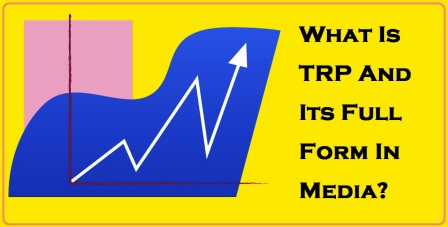 What Is TRP And Its Full Form In Media