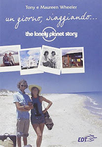 Un giorno, viaggiando... The Lonely Planet story