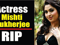 Bollywood Actress Mishti Mukherjee Passes Away At The Age of 27.