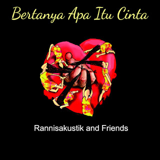 MP3 download Rannisakustik And Friends - Bertanya Apa Itu Cinta iTunes plus aac m4a mp3