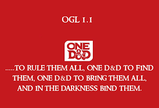 OGL 1.1 OneD&D ...To Rule Them All, OneD&D To Find Them, OneD&D To Bring Them All And In The Darkness Bind Them.