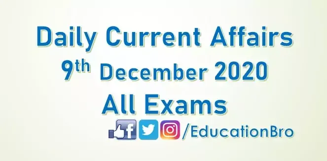 Daily Current Affairs 9th December 2020 For All Government Examinations